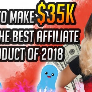 How To Make $35K With The Best Affiliate Product Of 2018 - Builderall Review